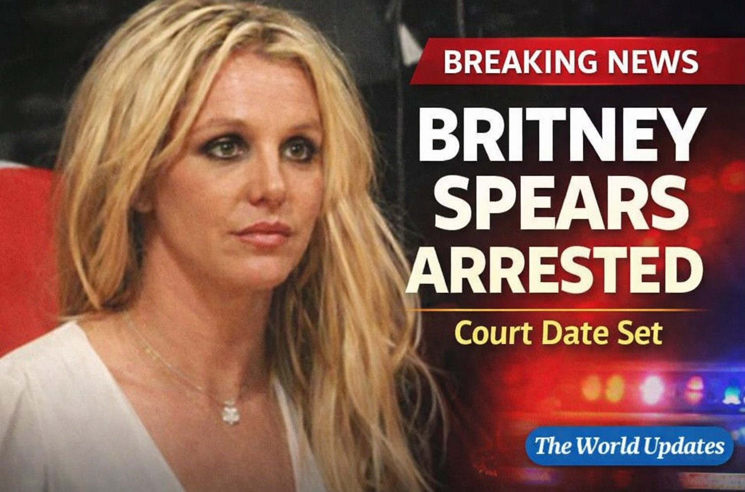 Pop star Britney Spears arrested in California and scheduled for court appearance
